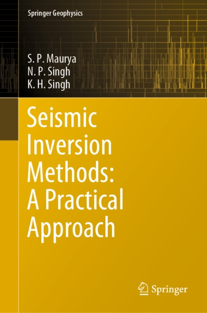 E-knjiga Seismic Inversion Methods: A Practical Approach S. P. Maurya