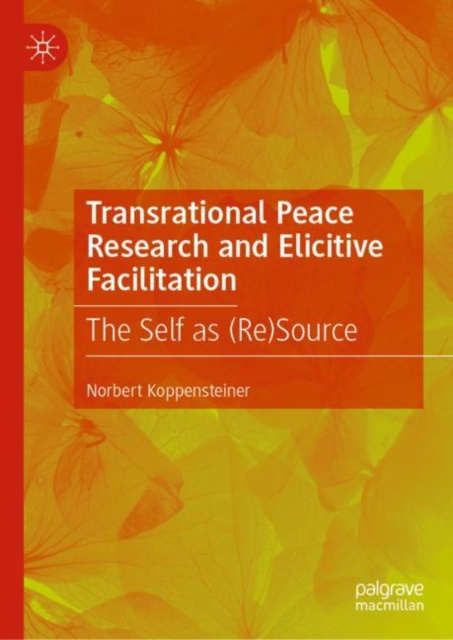E-book Transrational Peace Research and Elicitive Facilitation Norbert Koppensteiner