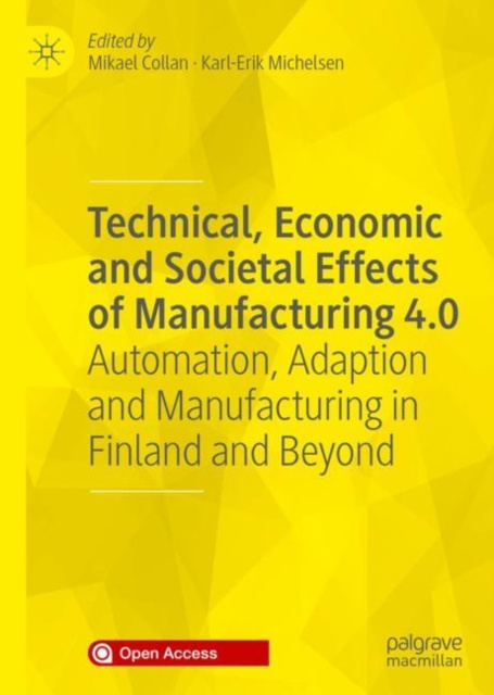 E-knjiga Technical, Economic and Societal Effects of Manufacturing 4.0 Mikael Collan