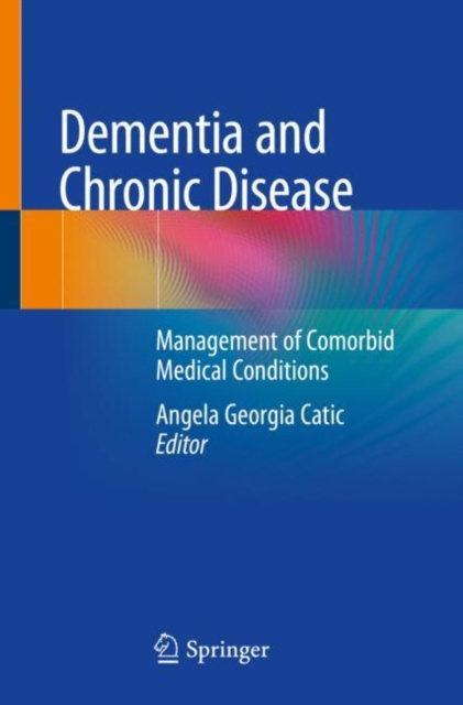 E-Book Dementia and Chronic Disease Angela Georgia Catic