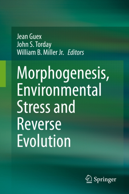 E-knjiga Morphogenesis, Environmental Stress and Reverse Evolution Jean Guex