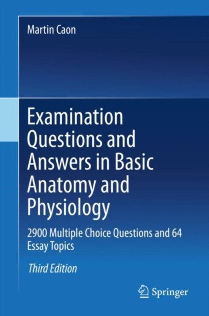 E-book Examination Questions and Answers in Basic Anatomy and Physiology Martin Caon