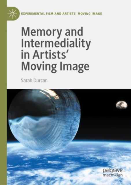 E-Book Memory and Intermediality in Artists' Moving Image Sarah Durcan