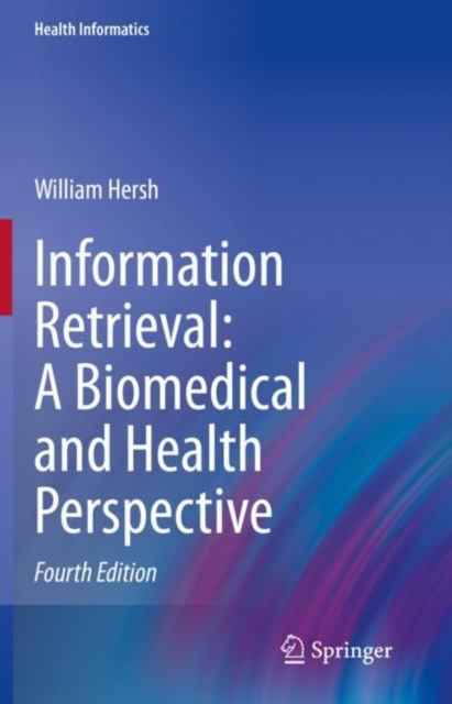 E-book Information Retrieval: A Biomedical and Health Perspective William Hersh