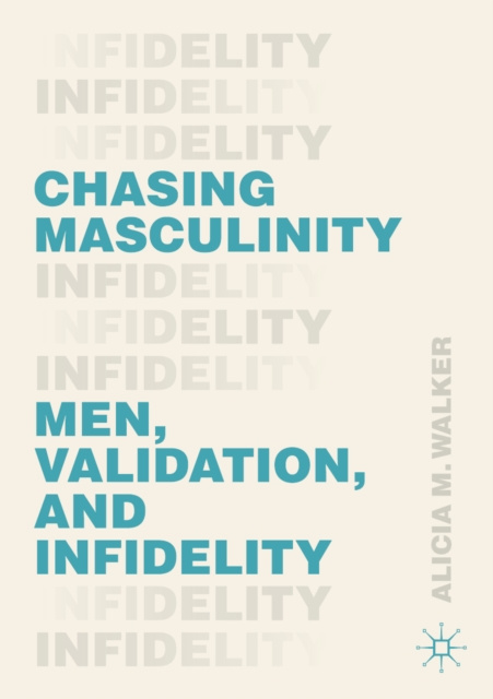 E-knjiga Chasing Masculinity Alicia M. Walker