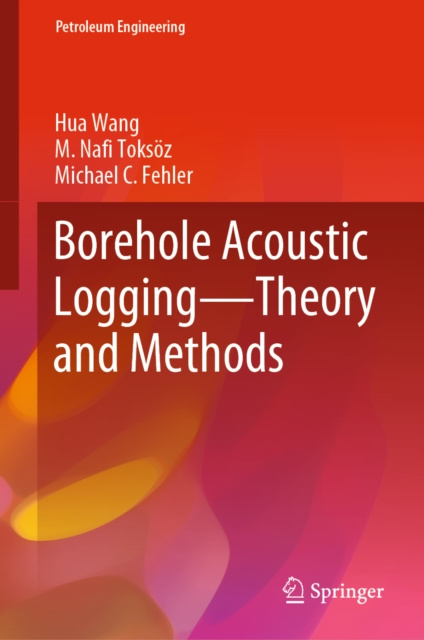 E-book Borehole Acoustic Logging - Theory and Methods Hua Wang