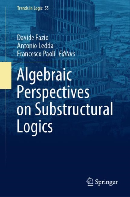 Libro electrónico Algebraic Perspectives on Substructural Logics Davide Fazio
