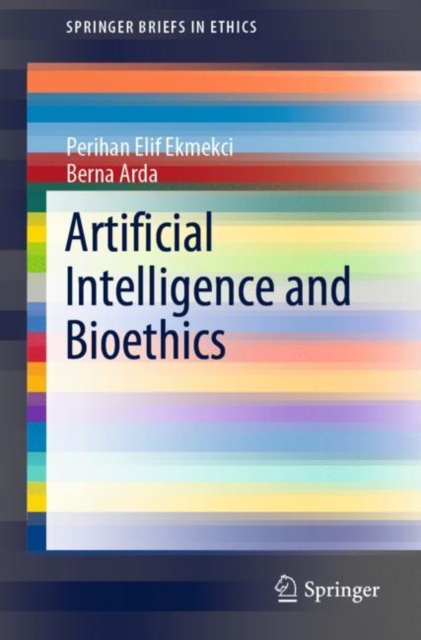 E-knjiga Artificial Intelligence and Bioethics Perihan Elif Ekmekci