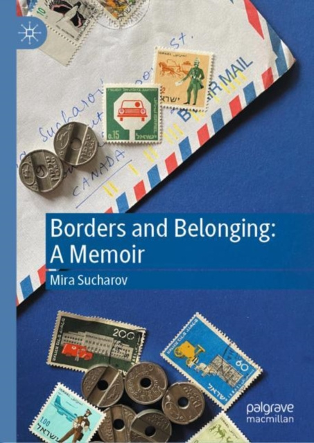 E-book Borders and Belonging: A Memoir Mira Sucharov