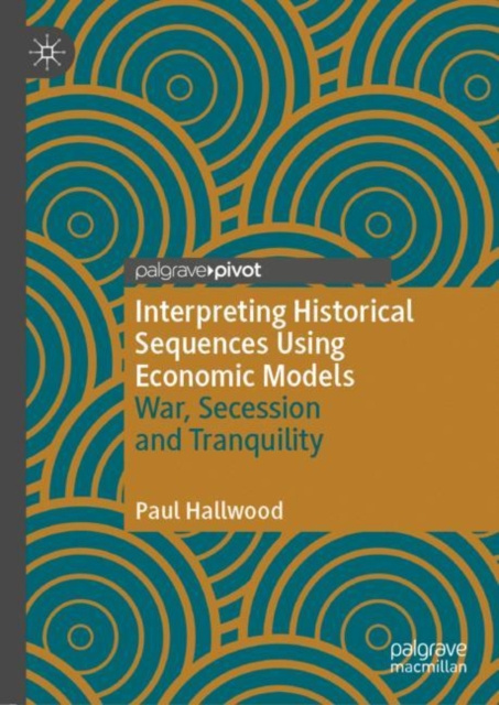 E-knjiga Interpreting Historical Sequences Using Economic Models Paul Hallwood