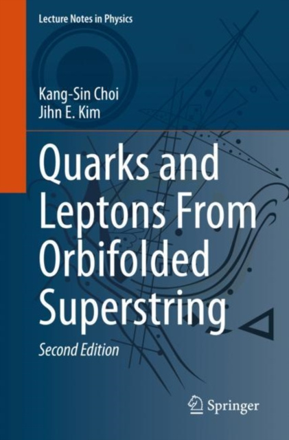 E-book Quarks and Leptons From Orbifolded Superstring Kang-Sin Choi