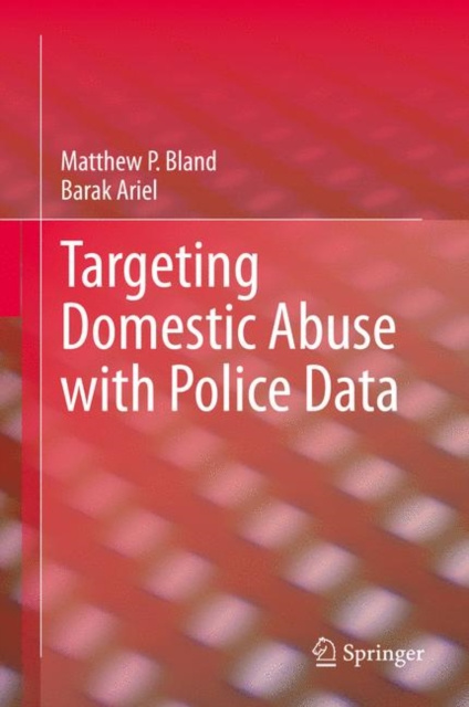 E-book Targeting Domestic Abuse with Police Data Matthew P. Bland