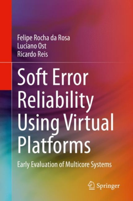 E-kniha Soft Error Reliability Using Virtual Platforms Felipe Rocha da Rosa