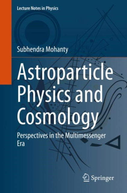 E-knjiga Astroparticle Physics and Cosmology Subhendra Mohanty