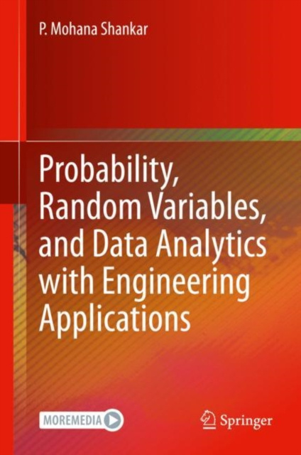 E-knjiga Probability, Random Variables, and Data Analytics with Engineering Applications P. Mohana Shankar