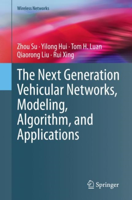 E-book Next Generation Vehicular Networks, Modeling, Algorithm and Applications Zhou Su