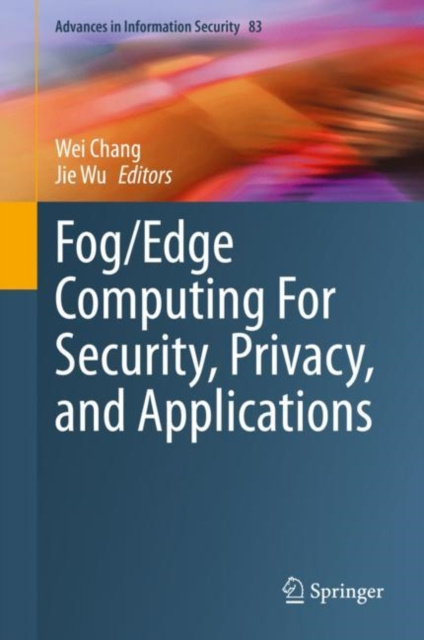 E-book Fog/Edge Computing For Security, Privacy, and Applications Wei Chang