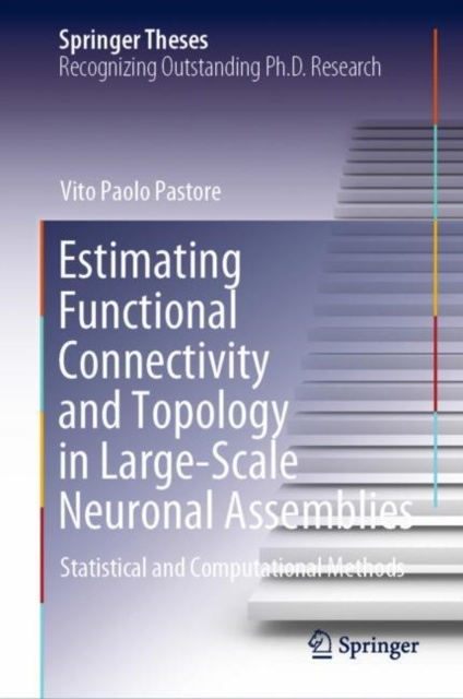 E-kniha Estimating Functional Connectivity and Topology in Large-Scale Neuronal Assemblies Vito Paolo Pastore