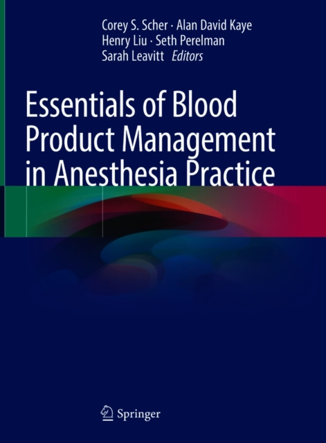 E-knjiga Essentials of Blood Product Management in Anesthesia Practice Corey S. Scher