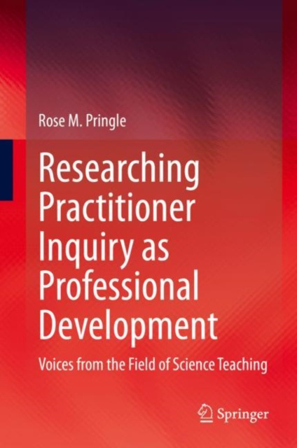 E-knjiga Researching Practitioner Inquiry as Professional Development Rose M. Pringle