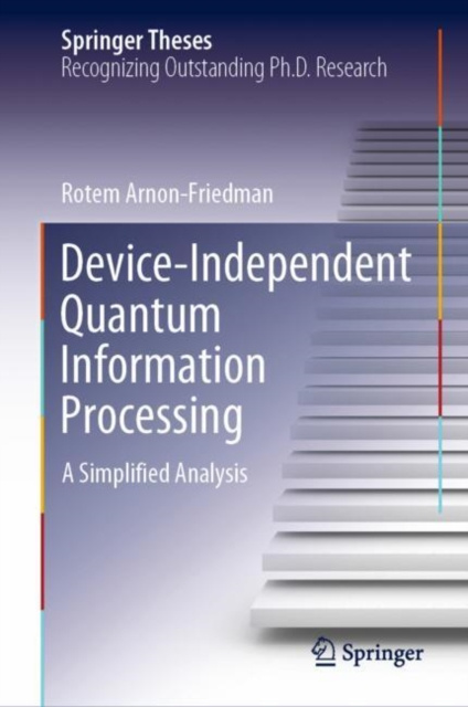 E-knjiga Device-Independent Quantum Information Processing Rotem Arnon-Friedman