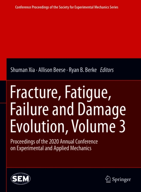 E-book Fracture, Fatigue, Failure and Damage Evolution , Volume 3 Shuman Xia