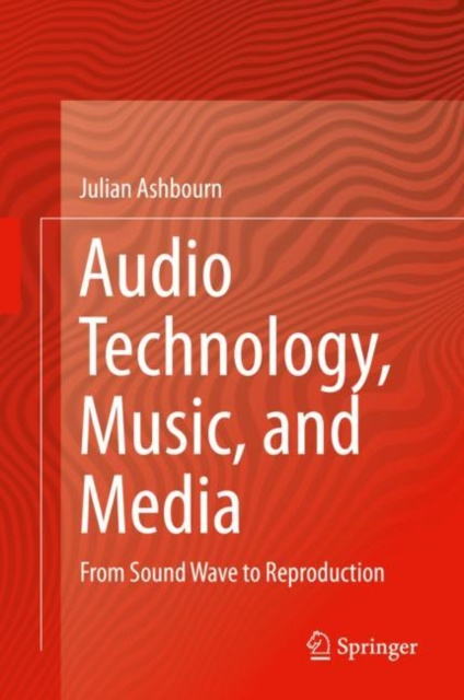 E-kniha Audio Technology, Music, and Media Julian Ashbourn
