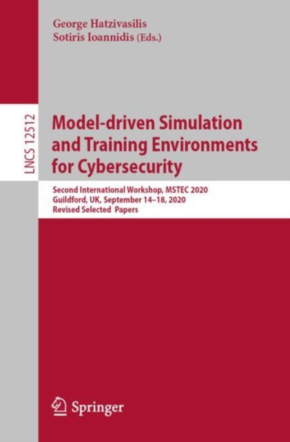 E-knjiga Model-driven Simulation and Training Environments for Cybersecurity George Hatzivasilis