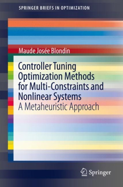 E-knjiga Controller Tuning Optimization Methods for Multi-Constraints and Nonlinear Systems Maude Josee Blondin