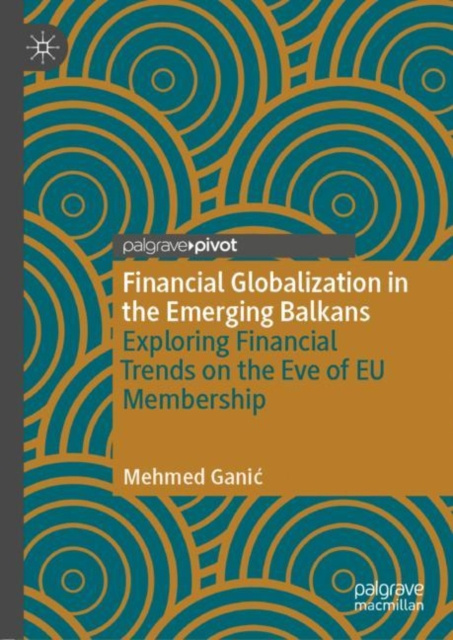 E-knjiga Financial Globalization in the Emerging Balkans Mehmed Ganic