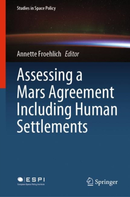 E-knjiga Assessing a Mars Agreement Including Human Settlements Annette Froehlich