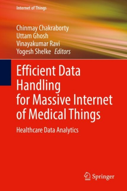 Libro electrónico Efficient Data Handling for Massive Internet of Medical Things Chinmay Chakraborty