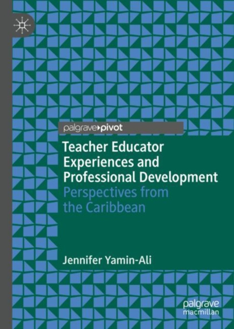 E-knjiga Teacher Educator Experiences and Professional Development Jennifer Yamin-Ali