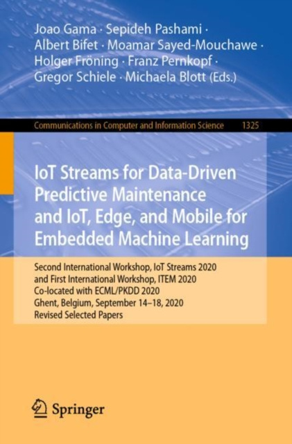 E-book IoT Streams for Data-Driven Predictive Maintenance and IoT, Edge, and Mobile for Embedded Machine Learning Joao Gama