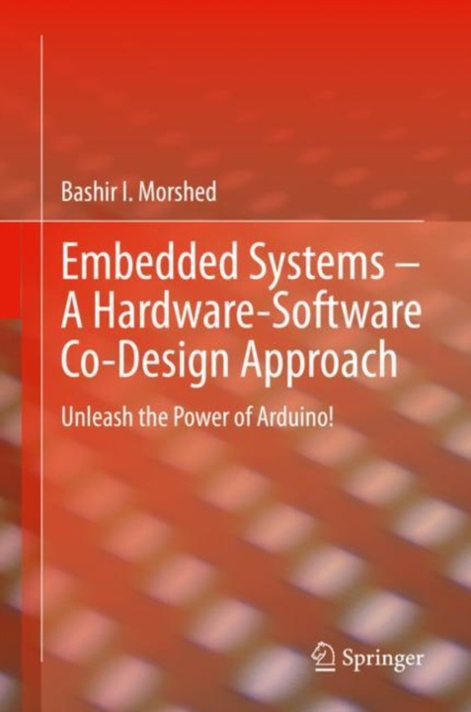 E-kniha Embedded Systems - A Hardware-Software Co-Design Approach Bashir I Morshed