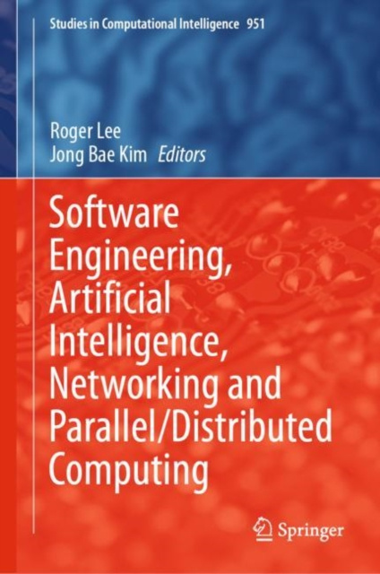 E-knjiga Software Engineering, Artificial Intelligence, Networking and Parallel/Distributed Computing Roger Lee