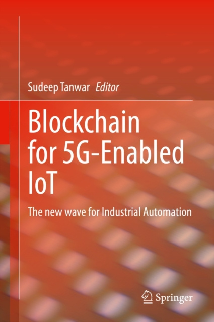 E-book Blockchain for 5G-Enabled IoT Sudeep Tanwar