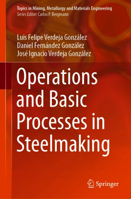 E-knjiga Operations and Basic Processes in Steelmaking Luis Felipe Verdeja Gonzalez