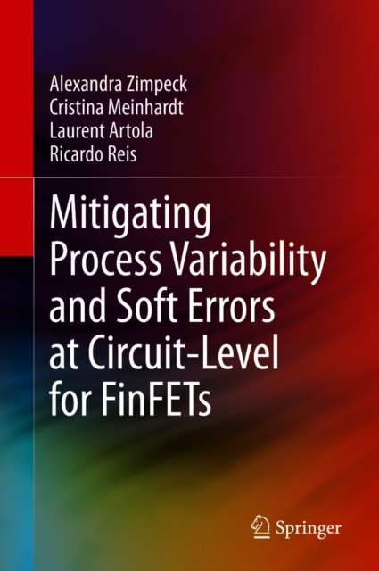 E-kniha Mitigating Process Variability and Soft Errors at Circuit-Level for FinFETs Alexandra Zimpeck