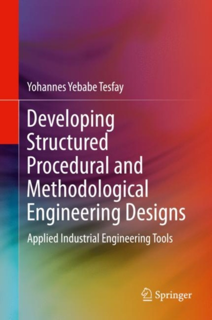 E-knjiga Developing Structured Procedural and Methodological Engineering Designs Yohannes Yebabe Tesfay