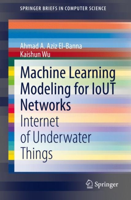 E-book Machine Learning Modeling for IoUT Networks Ahmad A. Aziz El-Banna