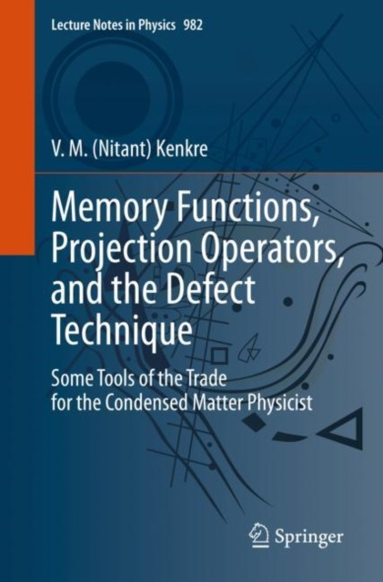 E-knjiga Memory Functions, Projection Operators, and the Defect Technique V. M. (Nitant) Kenkre