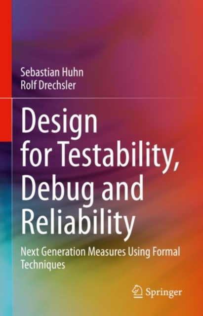 E-book Design for Testability, Debug and Reliability Sebastian Huhn