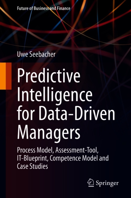 E-knjiga Predictive Intelligence for Data-Driven Managers Uwe Seebacher