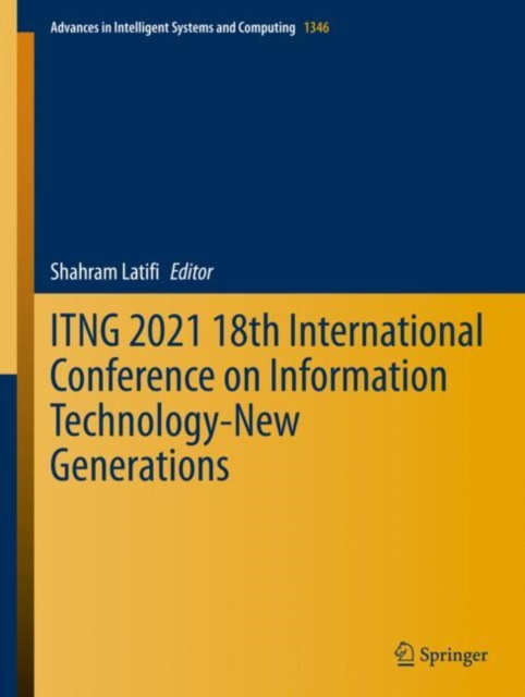 E-kniha ITNG 2021 18th International Conference on Information Technology-New Generations Shahram Latifi