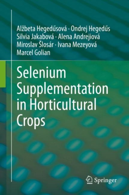 E-book Selenium Supplementation in Horticultural Crops Alzbeta Hegedusova