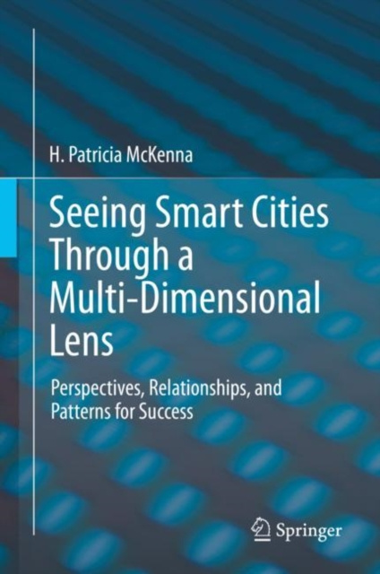 E-Book Seeing Smart Cities Through a Multi-Dimensional Lens H. Patricia McKenna