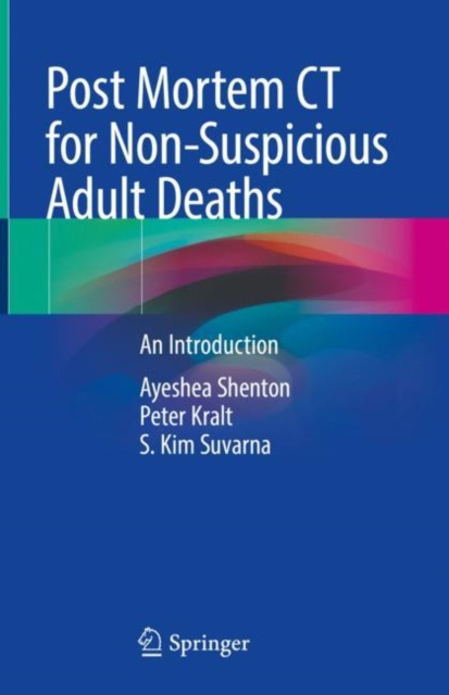 E-Book Post Mortem CT for Non-Suspicious Adult Deaths Ayeshea Shenton