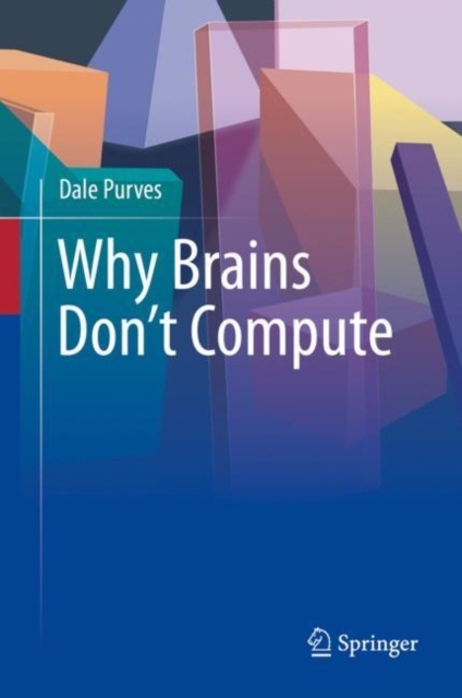 E-kniha Why Brains Don't Compute Dale Purves