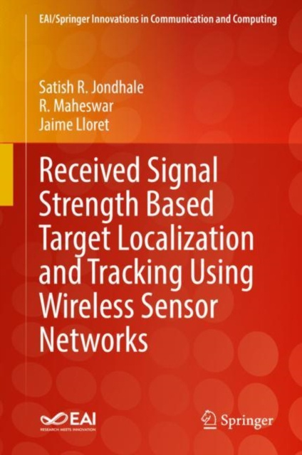 E-book Received Signal Strength Based Target Localization and Tracking Using Wireless Sensor Networks Satish R. Jondhale